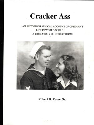 Robert David Rome Sr.

THIS HAS BEEN RETURNED TO FAMILY

This was Donated by Elaine Swan.

"Cracker Ass"

An autobiographical account of one man's life in World War II. A True Story of Robert D. Rome Sr.

