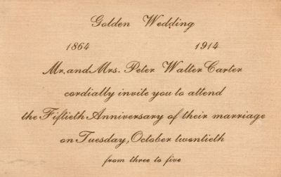 Peter W. Carter & Sarah Elizabeth Hill Carter 50th Wedding Anniversary

This was Donated by Cheryl Webber/The Terry Girls Genealogy.

Golden Wedding Invitation to celebrate the 50th Wedding Anniversary for Mr. & Mrs. Peter Walter Carter.


