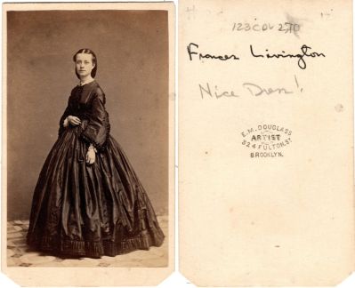 Click to view full size image
==============
Frances Livingston
This was Donated by Cheryl Webber/The Terry Girls Genealogy.
This CdV Photograph states: "Frances Livingston. Nice Dren?!"
The Photographers name is "E. M. Douglass", Brooklyn, New York
Frances Livingston
This was Donated by Cheryl Webber/The Terry Girls Genealogy.
This CdV Photograph states: "Frances Livingston. Nice Dren?!"
The Photographers name is "E. M. Douglass", Brooklyn, New York