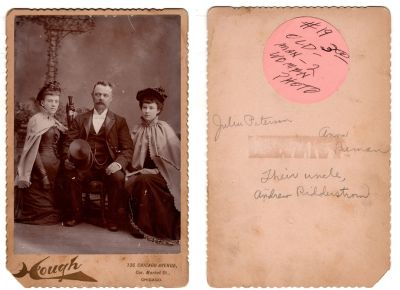 Click to view full size image
==============
Julia Peterson, Anna P__man & Uncle Andrew Ridderstrom
This Cabinet Card Photo States: "Julia Peterson, Anna P__man & their uncle, Andrew Ridderstrom"
The Photographers name is "Hough", Chicago, Illinois
Julia Peterson, Anna P__man & Uncle Andrew Ridderstrom
This Cabinet Card Photo States: "Julia Peterson, Anna P__man & their uncle, Andrew Ridderstrom"
The Photographers name is "Hough", Chicago, Illinois