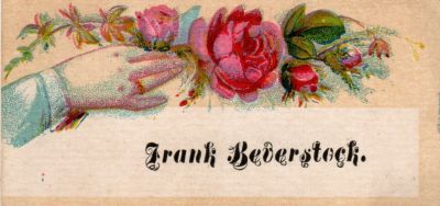 Frank Beverstock

THIS HAS BEEN DONATED TO THE SPECIAL COLLECTIONS DEPARTMENT OF THE UNIVERSITY OF WASHINGTON

This was Donated by Cheryl Webber/The Terry Girls Genealogy

This Victoria Calling Card states: "Frank Beverstock"
