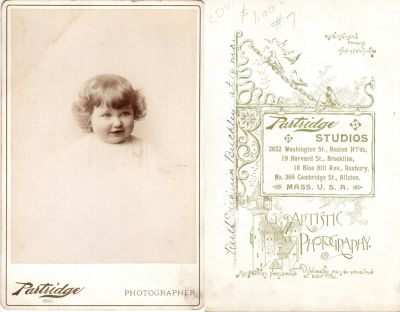 Click to view full size image
==============
Ruth Virginia Buckley
THIS HAS BEEN RETURNED TO FAMILY
This was Donated by by Cheryl Webber/The Terry Girls Genealogy.
This Cabinet Card Photo States: "Ruth Virginia Buckley, at 14 months"
Photo taken in 1891
The Photographers name is "Partridge Studios". Locations in Boston, Brookline, Roxbury & Allston.
Ruth Virginia Buckley
THIS HAS BEEN RETURNED TO FAMILY
This was Donated by by Cheryl Webber/The Terry Girls Genealogy.
This Cabinet Card Photo States: "Ruth Virginia Buckley, at 14 months"
Photo taken in 1891
The Photographers name is "Partridge Studios". Locations in Boston, Brookline, Roxbury & Allston.