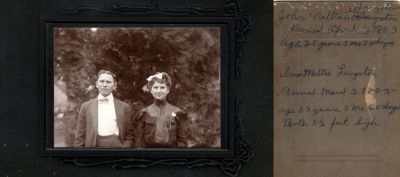 Click to view full size image
==============
John Nathan Langston & Mattie Ima Adams Langston
This was Donated by by Cheryl Webber/The Terry Girls Genealogy.
This photo mounted on board states: "John Nathan Langston, born 7 April 1883, age 25 years, 5 months, 5 days
Ima Mattie Langston, born 3 March 1886, age 23 years, 5 months, 25 days. Both 5 1/2 feet high"
John Nathan Langston & Mattie Ima Adams Langston
This was Donated by by Cheryl Webber/The Terry Girls Genealogy.
This photo mounted on board states: "John Nathan Langston, born 7 April 1883, age 25 years, 5 months, 5 days
Ima Mattie Langston, born 3 March 1886, age 23 years, 5 months, 25 days. Both 5 1/2 feet high"