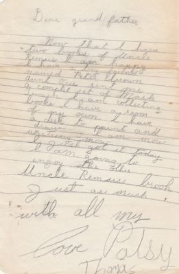 Click to view full size image
==============
Patsy Thomas
THIS HAS BEEN RETURNED TO FAMILY
Letter Written By Patsy Thomas to her Grandfather.
Patsy Thomas
THIS HAS BEEN RETURNED TO FAMILY
Letter Written By Patsy Thomas to her Grandfather.