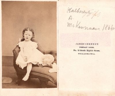 Katherine A. McKennen

This was Donated by Cheryl Webber/The Terry Girls Genealogy.

This CdV Photograph states: "Katherine A. McKennen, 1866"

The Photographers name is "James Cremer's Portrait Rooms", Philadelphia, Pennsylvania
