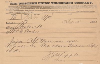 John Jay Whipple

THIS HAS BEEN RETURNED TO FAMILY

This Telegram was sent on 10 September 1884 by J. J. Whipple.

J. J. Whipple was John Jay Whipple.

John Jay Whipple, son of Ferdinand and Hannah (Sweet) Whipple, was born Dec. 31, 1847, in Worcester, Mass. He acquired his early education in the public schools of Hopkinton and furthered it at the Hopkinton Academy, from which he was graduated. He was for a year thereafter employed as a clerk in the store of former Gov. William Claflin of that town. For a similar period he was a clerk in the drug store of Dr. W. D. Burdett, in Marlboro, Mass., with whom he learned the details of the drug business. This was his training for that line, for in December, 1866, he purchased a drug store in North Bridgewater (now Brockton) of S. F. Dearborn, and, associated with his father, conducted such business for a quarter of a century, under the firm style of J. J. Whipple & Co. Their business was located at the corner of Main and Franklin streets, where they continued until January, 1892, when they disposed of it to Colonel Whipple’s nephew, Willis Gibson.


