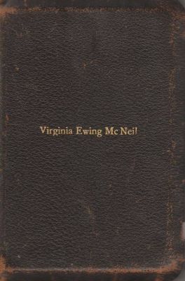 Virginia Ewing McNeil Bible

THIS HAS BEEN RETURNED TO FAMILY

This Bible Belonged to Virginia Ewing McNeil.

It was purchased at a Estate Sale in Knoxville, Tennessee.

