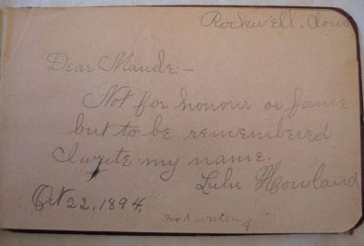 Maude Mabel Bell Autograph Book

This is inside the big Autograph Book that Belonged to Maude Mabel Bell.
