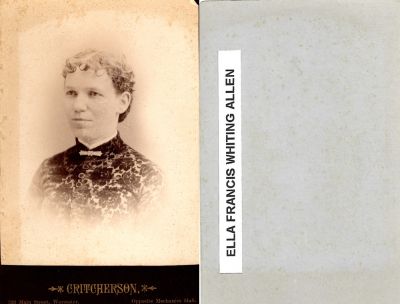 Click to view full size image
==============
Ella Francis Whiting Allen
THIS HAS BEEN RETURNED TO FAMILY
This Cabinet Card Photo States: "Ella Francis Whiting Allen"
The Photographers name is "Critcherson", Worcester, Massachusetts.
Ella Francis Whiting Allen
THIS HAS BEEN RETURNED TO FAMILY
This Cabinet Card Photo States: "Ella Francis Whiting Allen"
The Photographers name is "Critcherson", Worcester, Massachusetts.