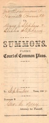 Click to view full size image
==============
John Boatman & Harriett Burnett VS. Mary J. Stephens & Elisha Stephens.
This was Donated by a Anonymous Donor.
Summons
John Boatman & Harriett Burnett
VS.
Mary J. Stephens & Elisha Stephens.
Date of Summons is 18th August 1864, Parke County, Indiana.
John Boatman & Harriett Burnett VS. Mary J. Stephens & Elisha Stephens.
This was Donated by a Anonymous Donor.
Summons
John Boatman & Harriett Burnett
VS.
Mary J. Stephens & Elisha Stephens.
Date of Summons is 18th August 1864, Parke County, Indiana.