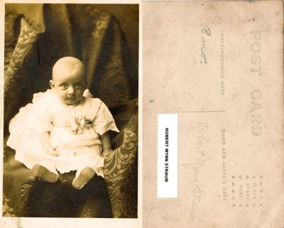 Click to view full size image
==============
Robert Wynn Straub
THIS HAS BEEN RETURNED TO FAMILY
This Real Photo Postcard (RPPC) States: "Robert Wynn Straub, 8 months"
Robert Wynn Straub
THIS HAS BEEN RETURNED TO FAMILY
This Real Photo Postcard (RPPC) States: "Robert Wynn Straub, 8 months"