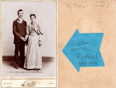 Gustave Henry Riedesel & Emma Wilhelmine Wulf Riedesel

THIS HAS BEEN RETURNED TO FAMILY

This was Donated by Rita Wade

This Cabinet Card Photo States: "Gustaf Henrich Riedesel 1893-1959. Hy Riedesel & Emma"

The Photographers name is "Smith", DeWitt, Iowa

