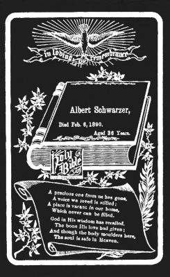 Albert Schwarzer Sr.

This is a Funeral Memorial Cabinet Card for Albert Schwarzer Sr. Date of Death is 6 February 1890.
