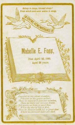 Click to view full size image
==============
Mabel Eliza Foss
Funeral Memorial Cabinet Card for Mabelle E. Foss.
Mabel Eliza Foss
Funeral Memorial Cabinet Card for Mabelle E. Foss.