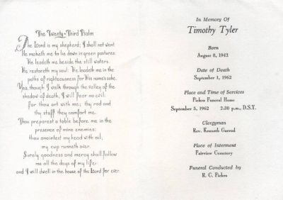 Click to view full size image
==============
Timothy Tyler
Funeral Memorial for Timothy Tyler
Timothy Tyler
Funeral Memorial for Timothy Tyler