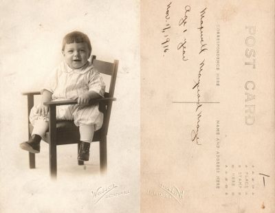 Maxwell Maynard Mayer

This was Donated by Cheryl Webber

This Real Photo Postcard (RPPC) States: "Maxwell Maynard Mayer, Age 1 year, 17 November 1916"

The Photographers name is "Wasson", Decatur, Illinois
