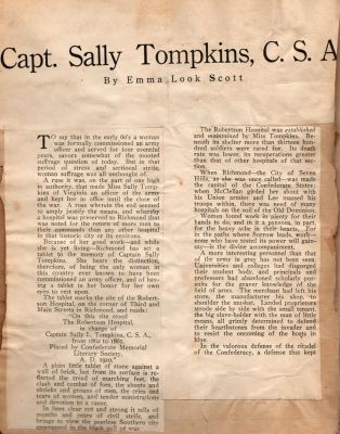 Click to view full size image
==============
Captain Sally Louisa Tompkins Genealogy Book, Page 1
THIS HAS BEEN DONATED TO THE VIRGINIA MUSEUM OF HISTORY & CULTURE.
Captain Sally Tompkins
This is a article that was pasted in a Genealogy Book written & completed on 22 March 1919 by Mr. O. Fleet.
Page 1
Captain Sally Louisa Tompkins Genealogy Book, Page 1
THIS HAS BEEN DONATED TO THE VIRGINIA MUSEUM OF HISTORY & CULTURE.
Captain Sally Tompkins
This is a article that was pasted in a Genealogy Book written & completed on 22 March 1919 by Mr. O. Fleet.
Page 1