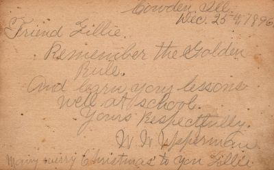 Lillie Patterson/Leonora Patterson

Page inside the Autograph Book that belonged to Lillie Patterson.

Dated 25 December 1896.
