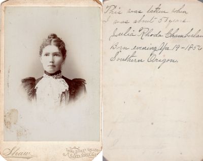 Click to view full size image
==============
Julie Rhoda Chamberlain
This was Donated by Jessica Quiroz.
This Cabinet Card Photo States: "This was When I was about 50 Years. Julia Rhoda Chamberlain. Born Evening 19 April 1856 in Southern Oregon"
The Photographers name is "Shaw", Santa Rosa, California.
Julie Rhoda Chamberlain
This was Donated by Jessica Quiroz.
This Cabinet Card Photo States: "This was When I was about 50 Years. Julia Rhoda Chamberlain. Born Evening 19 April 1856 in Southern Oregon"
The Photographers name is "Shaw", Santa Rosa, California.