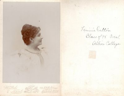 Click to view full size image
==============
Fannie O. Catton
This was Donated by Cheryl Webber/ The Terry Girls Genealogy.
This Cabinet Card Photo States: "Fannie Catton, Class of '95, Vocal, Albion College"
The Photographers name is "Welsh & Neal", Albion, Michigan.
Fannie O. Catton
This was Donated by Cheryl Webber/ The Terry Girls Genealogy.
This Cabinet Card Photo States: "Fannie Catton, Class of '95, Vocal, Albion College"
The Photographers name is "Welsh & Neal", Albion, Michigan.