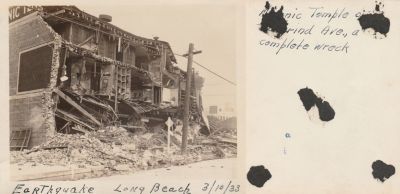 Click to view full size image
==============
The Long Beach Earthquake, 1933
THIS PHOTO IS BEING SHARED.
This Photo States: "Earthquake, Long Beach. 10 March 1933.
The Back Says: "Masonic Temple, ___ Ave. complete wreck"
The Long Beach Earthquake, 1933
THIS PHOTO IS BEING SHARED.
This Photo States: "Earthquake, Long Beach. 10 March 1933.
The Back Says: "Masonic Temple, ___ Ave. complete wreck"