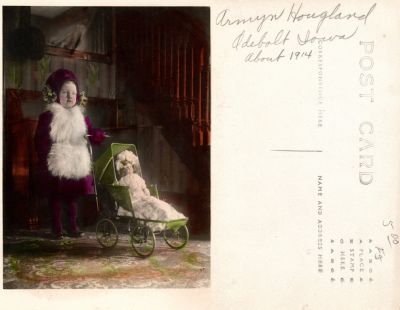 Click to view full size image
==============
Armyn Bessie Hougland
This was Donated by Maggie Spiry Jones.
This Real Photo Postcard (RPPC) States: "Armyn Hougland, Odebolt, Iowa, abt. 1914"
NOTE: This RPPC was not colorized. The original is in color.
Armyn Bessie Hougland
This was Donated by Maggie Spiry Jones.
This Real Photo Postcard (RPPC) States: "Armyn Hougland, Odebolt, Iowa, abt. 1914"
NOTE: This RPPC was not colorized. The original is in color.
